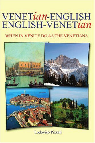 Cover for Lodovico Pizzati · Venetian-english English-venetian: when in Venice Do As the Venetians (Paperback Book) (2007)