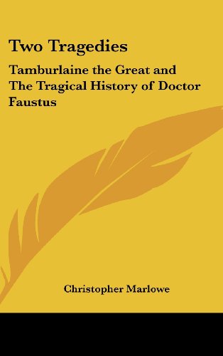 Cover for Christopher Marlowe · Two Tragedies: Tamburlaine the Great and the Tragical History of Doctor Faustus (Hardcover Book) (2004)