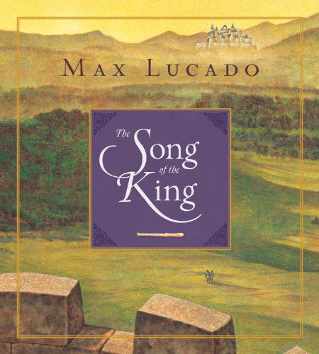 Cover for Max Lucado · The Song of the King (Redesign) (Gebundenes Buch) [Redesign edition] (2014)