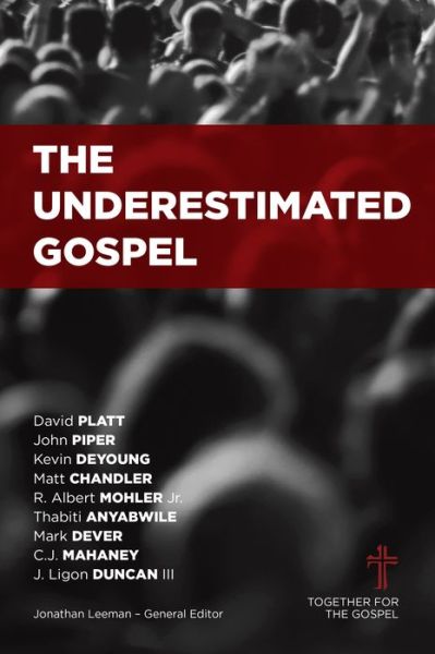 Cover for Jonathan Leeman · The Underestimated Gospel (Paperback Book) (2014)