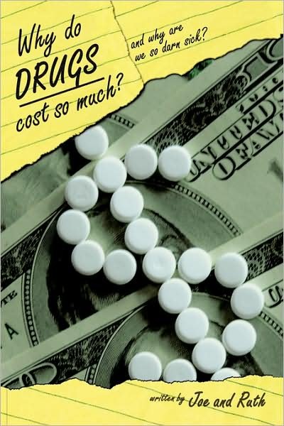 Cover for Ruth · Why Do Drugs Cost So Much?: and Why Are We So Darn Sick? (Innbunden bok) (2008)