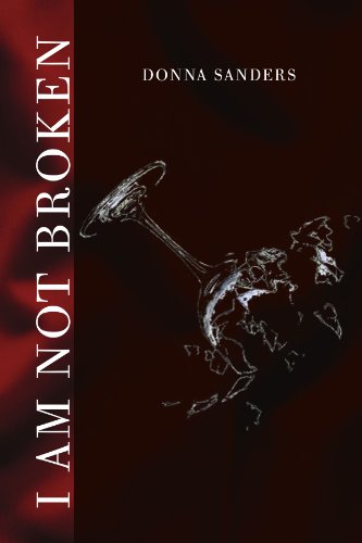 Cover for Donna Sanders · I Am Not Broken (Paperback Book) (2009)