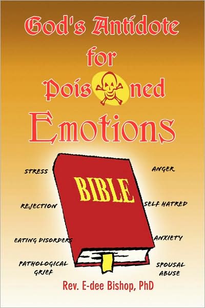 Cover for Rev E-dee Phd Bishop · God's Antidote for Poisoned Emotions (Paperback Book) (2009)