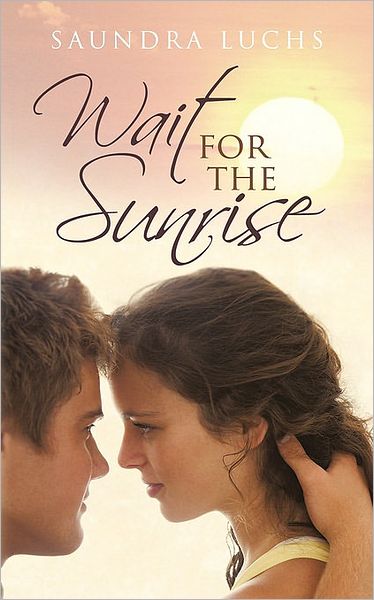 Cover for Saundra Luchs · Wait for the Sunrise (Paperback Book) (2010)