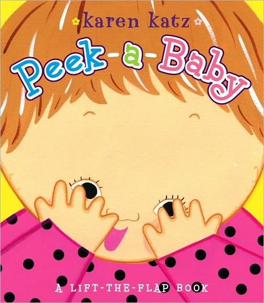 Cover for Karen Katz · Peek-a-baby: a Lift-the-flap Book / Lap Edition (Board book) [Ltf Nov Br edition] (2010)