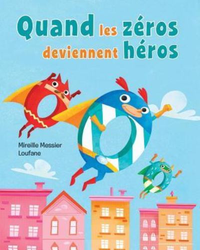 Cover for Mireille Messier · Quand Les Z?ros Deviennent H?ros (Paperback Book) (2013)