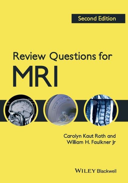 Cover for Kaut Roth, Carolyn (CEO, Imaging Education Associates, LLC, Berwyn, PA, USA) · Review Questions for MRI (Paperback Book) (2013)