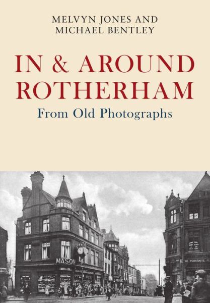 Cover for Melvyn Jones · In &amp; Around Rotherham From Old Photographs - From Old Photographs (Paperback Book) (2018)