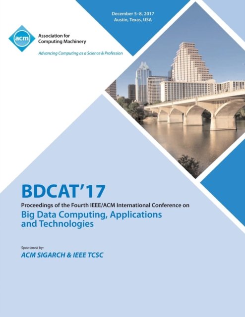 Cover for Bdcat'17 Conference Committee · Bdcat'17: Big Data Computing, Applications and Technologies (Paperback Bog) (2018)