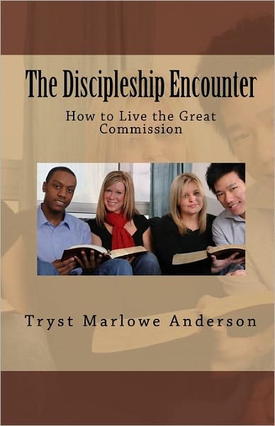Cover for Tryst Marlowe Anderson · The Discipleship Encounter: How to Live the Great Commission (Pocketbok) (2010)