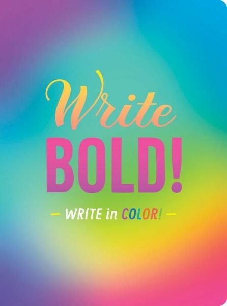 Cover for Chronicle Books · Write Bold!: A Notebook for Journaling in Color (MISC) (2018)