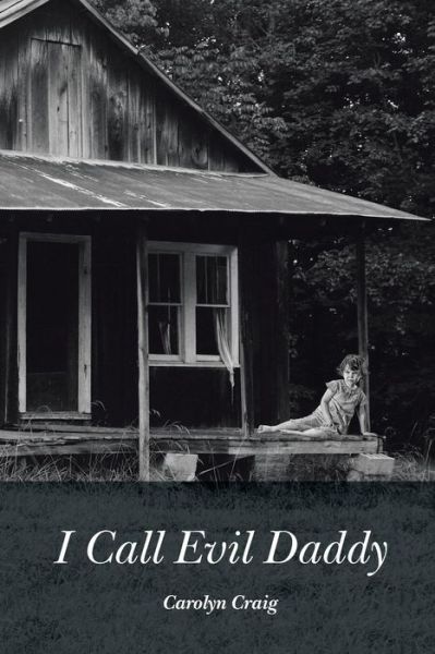 Cover for Carolyn Craig · I Call Evil Daddy (Paperback Book) (2015)