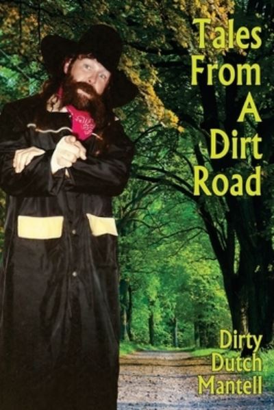 Cover for Dutch Mantell · Tales From A Dirt Road (Paperback Book) (2010)