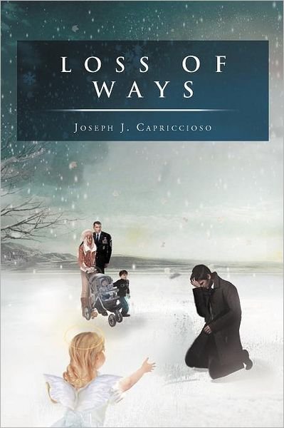 Cover for Joseph J Capriccioso · Loss of Ways (Paperback Bog) (2011)