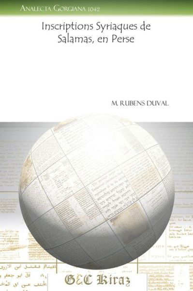 Inscriptions Syriaques de Salamas, en Perse - Analecta Gorgiana - M. Duval - Books - Gorgias Press - 9781463200909 - December 14, 2011