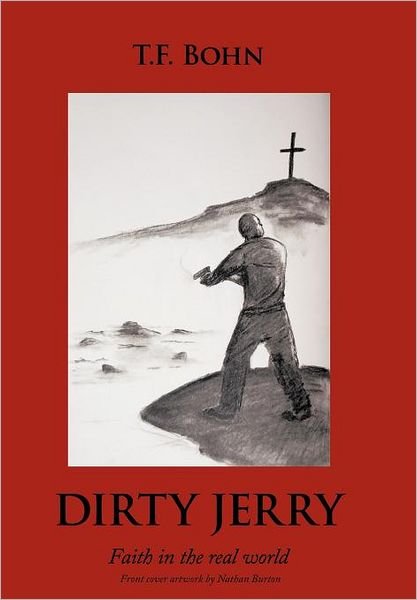 Cover for T F Bohn · Dirty Jerry: Faith in the Real World (Gebundenes Buch) (2011)