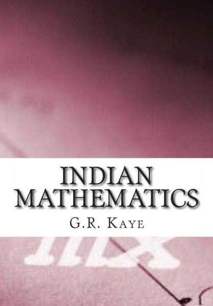 Cover for G R Kaye · Indian Mathematics (Paperback Book) (1915)