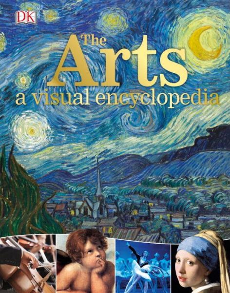 Cover for Dk · The Arts: A Visual Encyclopedia - Visual Encyclopedia (Hardcover Book) (2017)