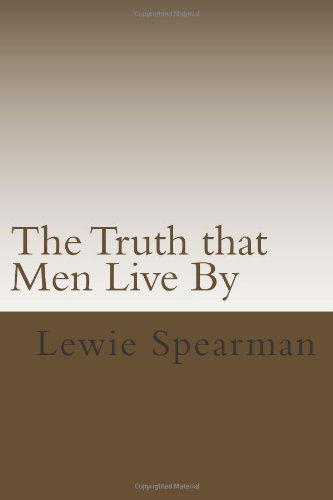 Cover for Lewie Spearman · The Truth That men Live by (Paperback Bog) (2011)