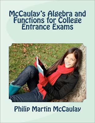 Cover for Philip Martin Mccaulay · Mccaulay's Algebra and Functions for College Entrance Exams (Paperback Book) (2012)