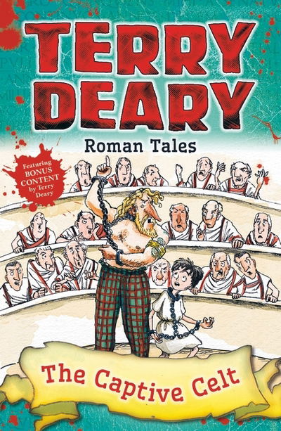 Cover for Terry Deary · Roman Tales: The Captive Celt - Terry Deary's Historical Tales (Pocketbok) (2017)