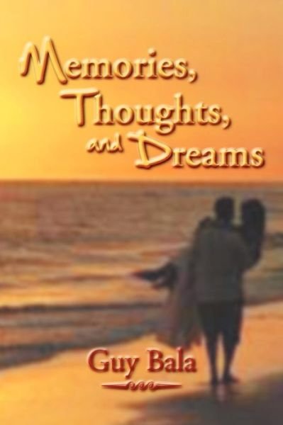 Cover for Guy Bala · Memories, Thoughts, and Dreams (Paperback Book) (2012)