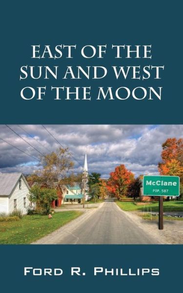 Cover for Ford R Phillips · East of the Sun and West of the Moon (Paperback Book) (2014)