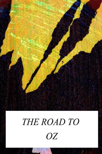 The Road to Oz - L Frank Baum - Livres - Createspace - 9781479223909 - 1 septembre 2012