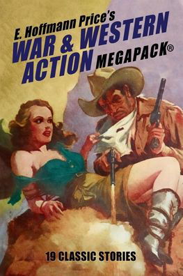 Cover for E Hoffmann Price · E. Hoffmann Price's War and Western Action MEGAPACK (R) (Pocketbok) (2020)