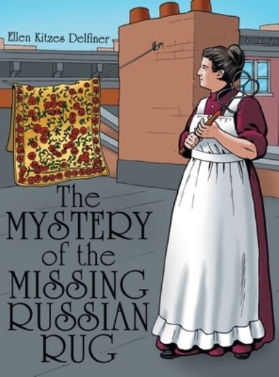 Cover for Ellen Kitzes Delfiner · The Mystery of the Missing Russian Rug (Hardcover Book) (2020)