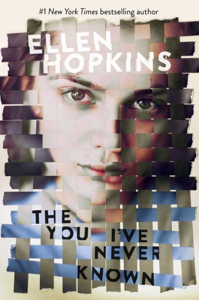 Cover for Ellen Hopkins · The you I've never known (Book) [First edition. edition] (2017)