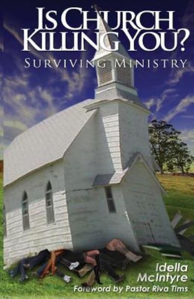 Cover for Idella Mcintyre · Is Church Killing You? Surviving Ministry (Paperback Book) (2013)