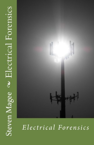 Electrical Forensics - Steven Magee - Books - CreateSpace Independent Publishing Platf - 9781492118909 - August 10, 2013
