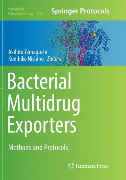 Bacterial Multidrug Exporters: Methods and Protocols - Methods in Molecular Biology - - Books - Humana Press Inc. - 9781493984909 - August 30, 2018