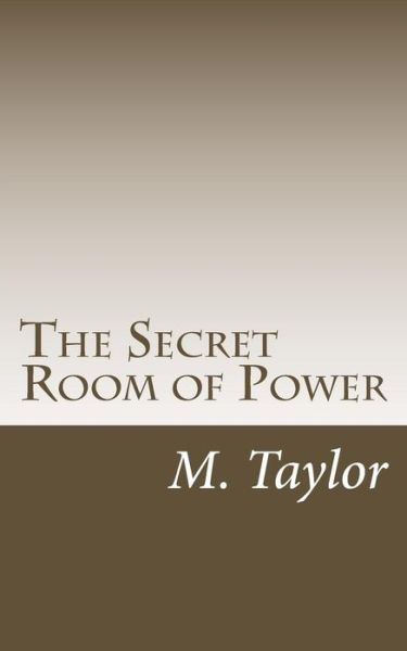 Cover for M Taylor · The Secret Room of Power (Paperback Bog) (2013)