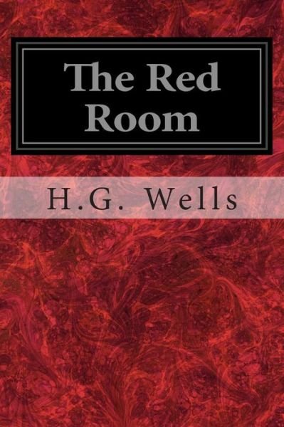The Red Room - H G Wells - Books - Createspace - 9781497407909 - March 21, 2014