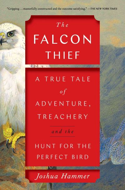 Cover for Joshua Hammer · The Falcon Thief: A True Tale of Adventure, Treachery, and the Hunt for the Perfect Bird - A Wild True Crime Adventure (Taschenbuch) (2021)
