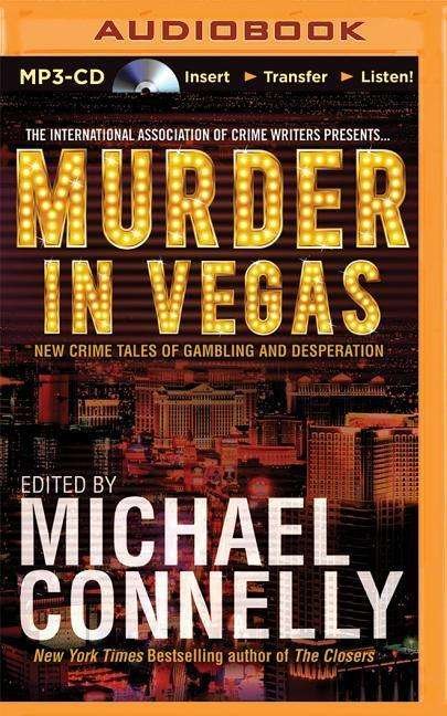 Cover for Michael Connelly · Murder in Vegas: New Crime Tales of Gambling and Desperation (MP3-CD) (2014)