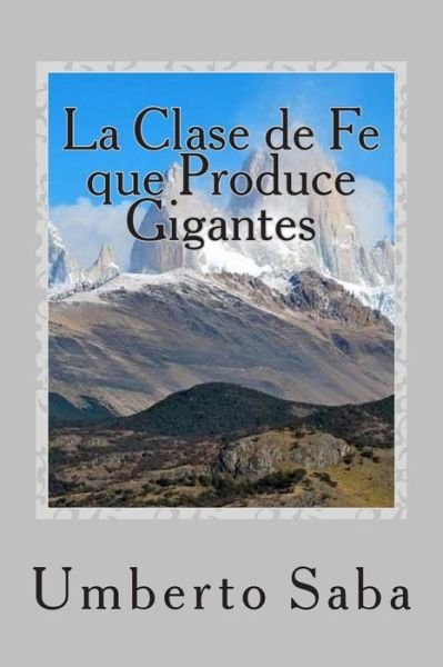 Cover for Umberto Saba · La Clase De Fe Que Produce Gigantes (Paperback Bog) (2014)