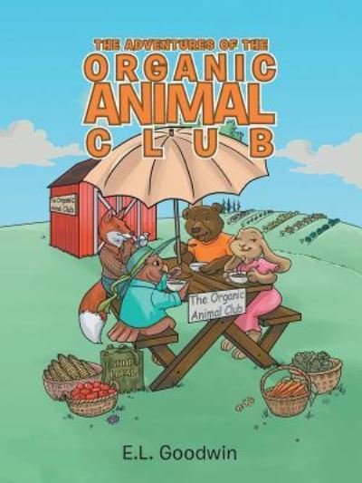 Cover for E L Goodwin · The Adventures of the Organic Animal Club (Paperback Bog) (2015)