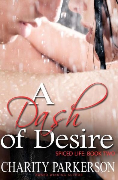 Cover for Charity Parkerson · A Dash of Desire (Spiced Life) (Paperback Book) (2014)