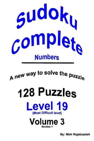 Cover for Moh Rajabzadeh · Sudoku Complete Numbers: 128 Puzzles Plus Instructions on a New Way to Solve the Puzzle (Paperback Book) (2015)