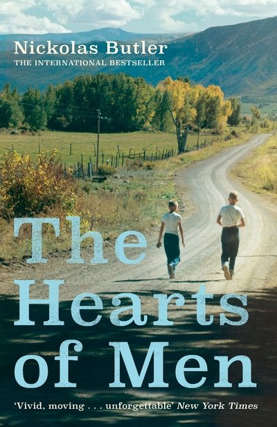 The Hearts of Men - Nickolas Butler - Books - Pan Macmillan - 9781509827909 - March 22, 2018