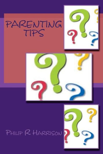 Cover for Philip R Harrison · Parenting Tips (Paperback Book) (2015)