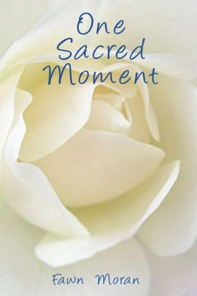 Cover for Fawn Moran · One Sacred Moment (Paperback Bog) (2015)