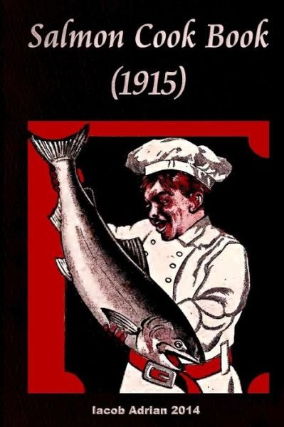 Cover for Iacob Adrian · Salmon Cook Book (1915) (Paperback Bog) (2015)