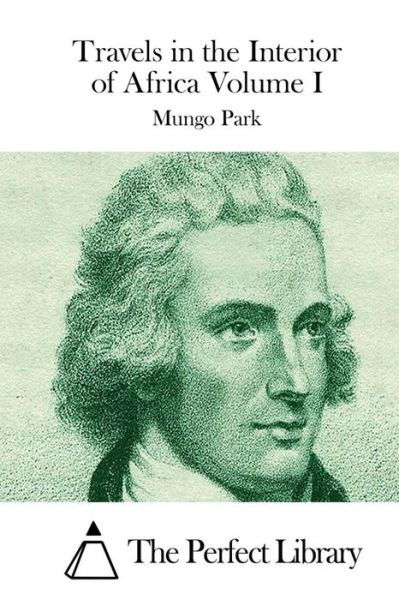 Cover for Mungo Park · Travels in the Interior of Africa Volume I (Paperback Bog) (2015)