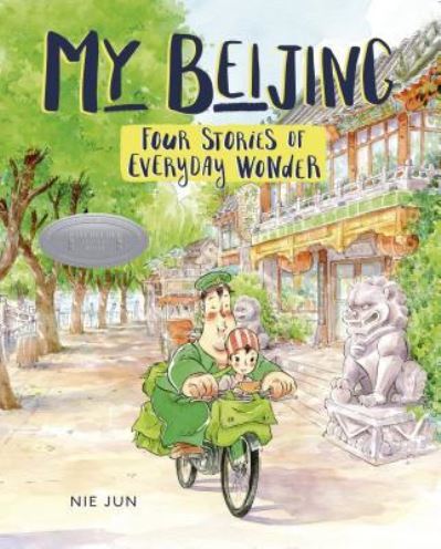 Cover for Nie Jun · My Beijing Four Stories of Everyday Wonder (Hardcover Book) (2018)