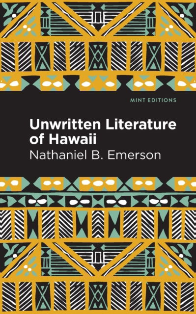 Cover for Nathaniel B. Emerson · Unwritten Literature of Hawaii: The Sacred Songs of the Hula - Mint Editions (Hawaiian Library) (Paperback Book) (2021)
