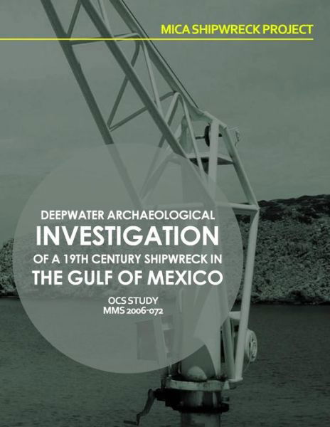 Cover for U S Department of the Interior · Mica Shipwreck Project Deepwater Archaeological Investigation of a 19th Century Shipwreck in the Gulf of Mexico (Paperback Book) (2015)